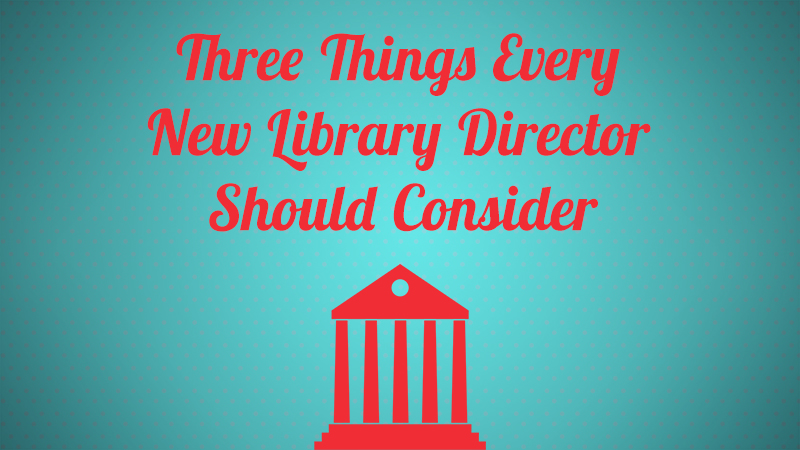 3-things-new-library-directors