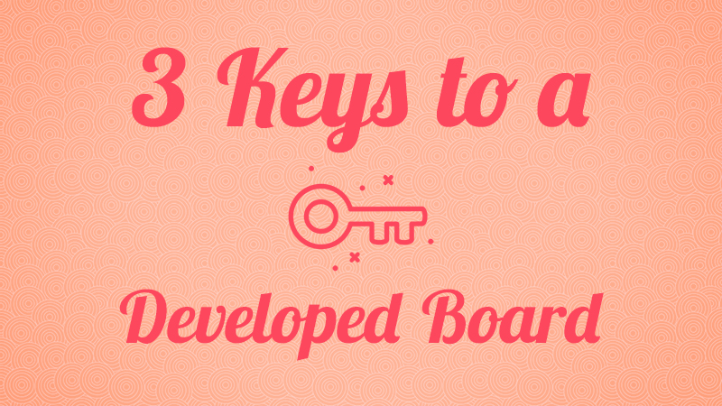 3-keys-to-a-developed-board